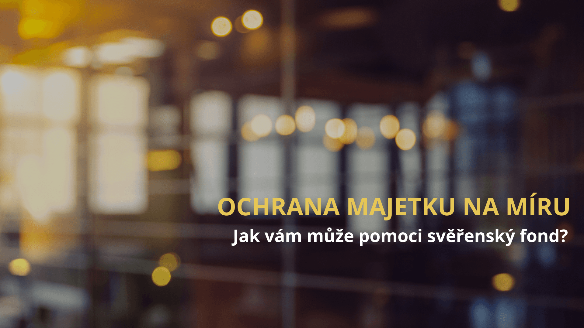 Jaké jsou výhody svěřenských fondů a proč je zakládat?